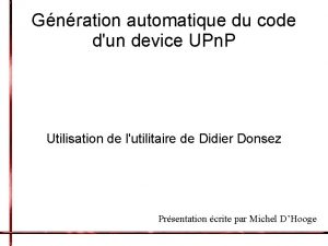 Gnration automatique du code dun device UPn P
