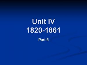 Unit IV 1820 1861 Part 5 Prosperity n