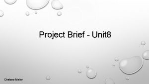 Project Brief Unit 8 Chelsea Mellor Purpose Of