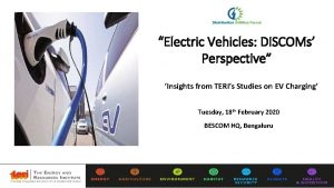 Electric Vehicles DISCOMs Perspective Insights from TERIs Studies