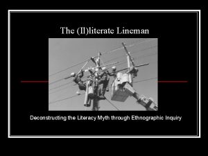 The Illiterate Lineman Deconstructing the Literacy Myth through