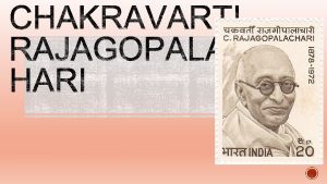 Chakravarti Rajagopalachari was an eminent Indian politician freedom