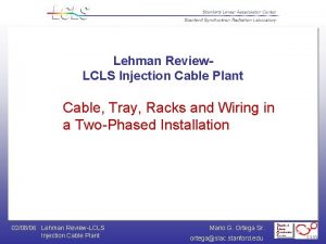 Lehman Review LCLS Injection Cable Plant Cable Tray