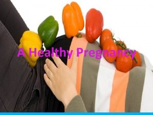 A Healthy Pregnancy Preparation for Pregnancy The outcome