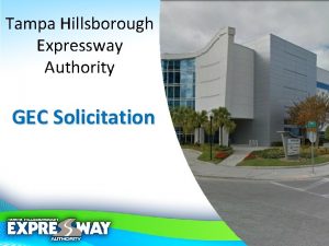 Tampa Hillsborough Expressway Authority GEC Solicitation Introductions Joe