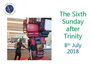The Sixth Sunday after Trinity 8 th July
