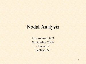 Nodal Analysis Discussion D 2 3 September 2006