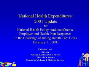 National Health Expenditures 2001 Update for National Health