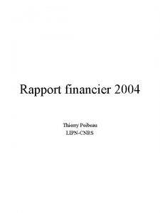 Rapport financier 2004 Thierry Poibeau LIPNCNRS Recettes 2004