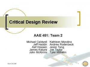 Critical Design Review AAE 451 Team 2 Michael