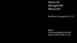 Jesus ist kniglicher Herkunft MatthusEvangelium 1 1 17