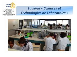 La srie Sciences et Technologies de Laboratoire Sciences