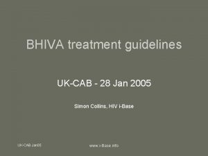 BHIVA treatment guidelines UKCAB 28 Jan 2005 Simon