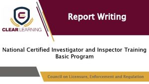 Report Writing National Certified Investigator and Inspector Training