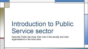 Introduction to Public Service sector Describe Public Services