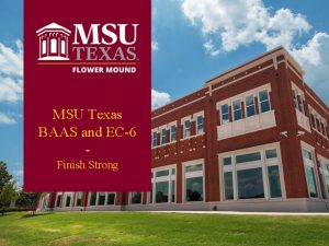 MSU Texas BAAS and EC6 Finish Strong MSU