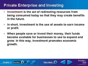 Private Enterprise and Investing Investment is the act