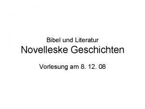 Bibel und Literatur Novelleske Geschichten Vorlesung am 8