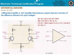 Electronic Technician Certification Program DIFFERENTIAL AMFLIFIER October 14