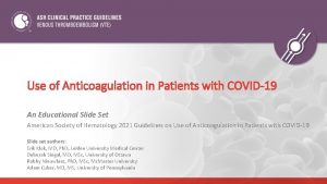 Use of Anticoagulation in Patients with COVID19 An