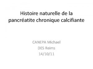 Histoire naturelle de la pancratite chronique calcifiante CANEPA