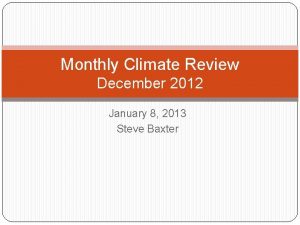 Monthly Climate Review December 2012 January 8 2013