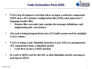 Code Generation from SEDS NASA has developed a