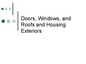 Doors Windows and Roofs and Housing Exteriors Doors
