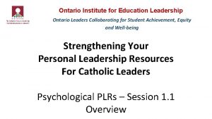 Ontario Institute for Education Leadership Ontario Leaders Collaborating