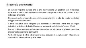 Il secondo dopoguerra Gli Alleati vogliono evitare che