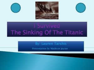 I Survived The Sinking Of The Titanic By