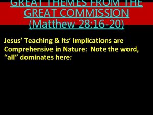 GREAT THEMES FROM THE GREAT COMMISSION Matthew 28