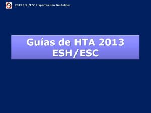 2013 ESHESC Hypertension Guidelines Guas de HTA 2013