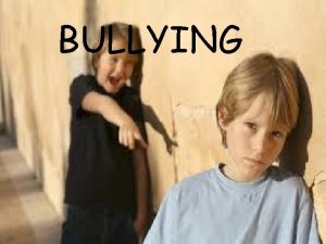 BULLYING Bullying intimidacin o acoso es la prctica