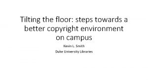 Tilting the floor steps towards a better copyright