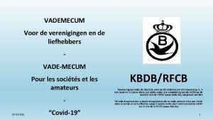 VADEMECUM Voor de verenigingen en de liefhebbers VADEMECUM