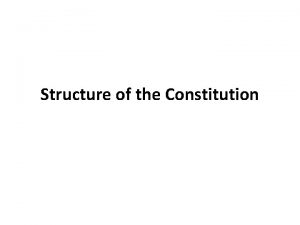 Structure of the Constitution Outline of the Constitution