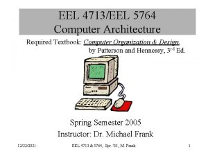 EEL 4713EEL 5764 Computer Architecture Required Textbook Computer