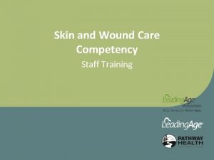Skin and Wound Care Competency Staff Training Objectives