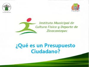 Qu es un Presupuesto Ciudadano PRESUPUESTO CIUDADANO ES