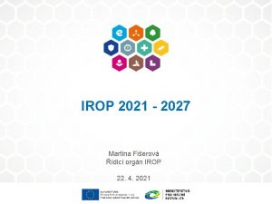 IROP 2021 2027 Martina Fierov dic orgn IROP