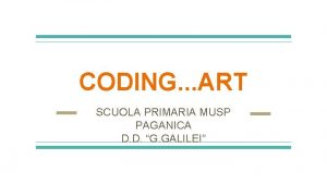 CODING ART SCUOLA PRIMARIA MUSP PAGANICA D D