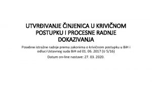 UTVRIVANJE INJENICA U KRIVINOM POSTUPKU I PROCESNE RADNJE