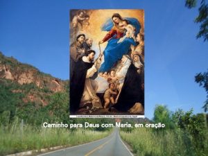 Caminho para Deus com Maria em orao Maria