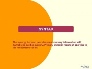 SYNTAX The synergy between percutaneous coronary intervention with