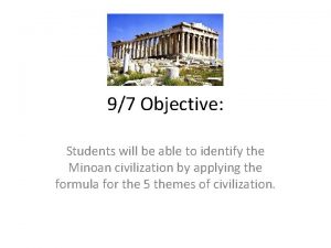 97 Objective Students will be able to identify