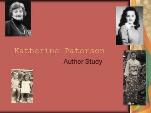 Katherine Paterson Author Study Background Born October 31