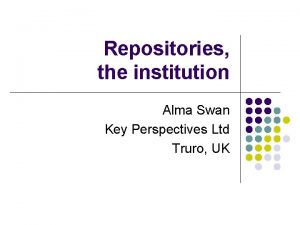 Repositories the institution Alma Swan Key Perspectives Ltd