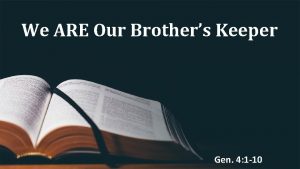 We ARE Our Brothers Keeper Gen 4 1