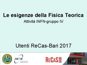 Le esigenze della Fisica Teorica Attivit INFNgruppo IV